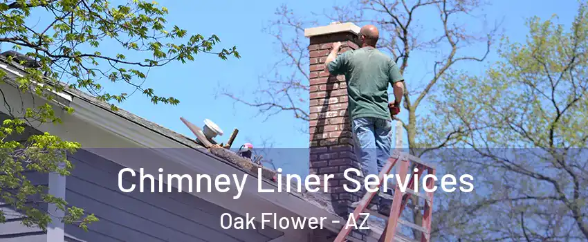 Chimney Liner Services Oak Flower - AZ