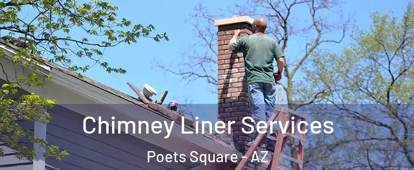 Chimney Liner Services Poets Square - AZ