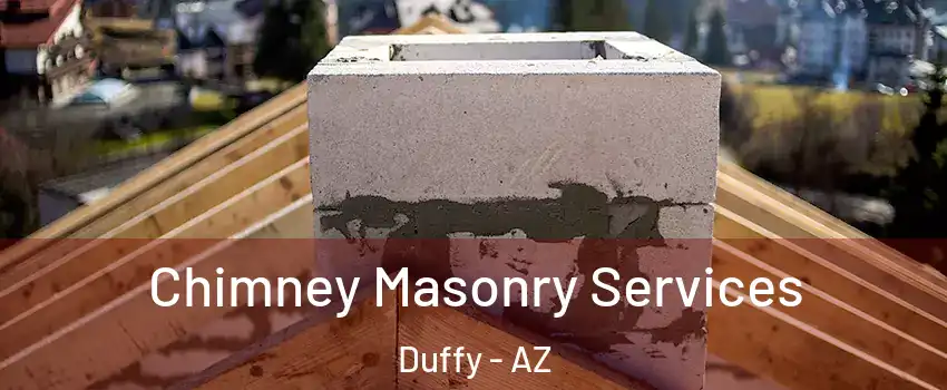 Chimney Masonry Services Duffy - AZ