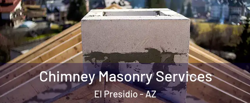Chimney Masonry Services El Presidio - AZ