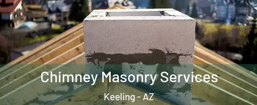 Chimney Masonry Services Keeling - AZ