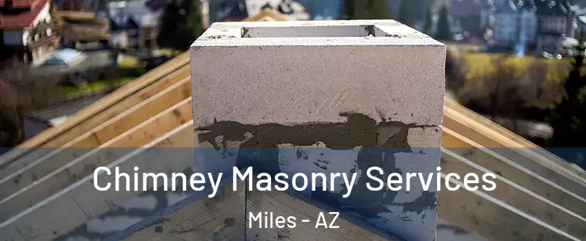 Chimney Masonry Services Miles - AZ