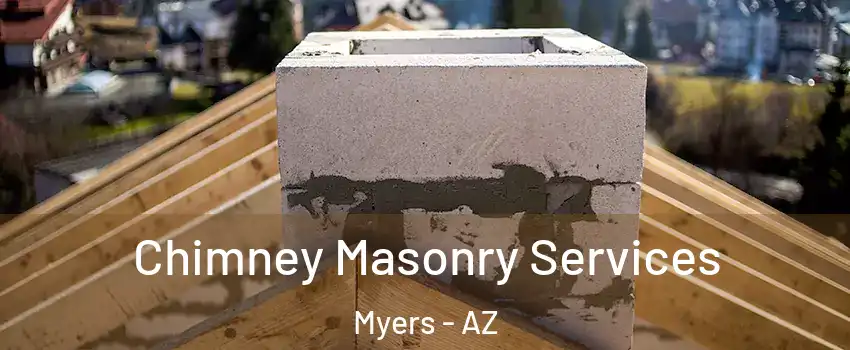 Chimney Masonry Services Myers - AZ