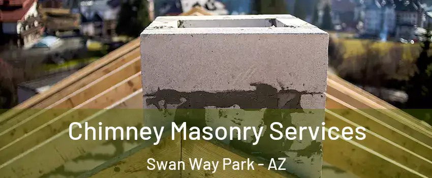 Chimney Masonry Services Swan Way Park - AZ