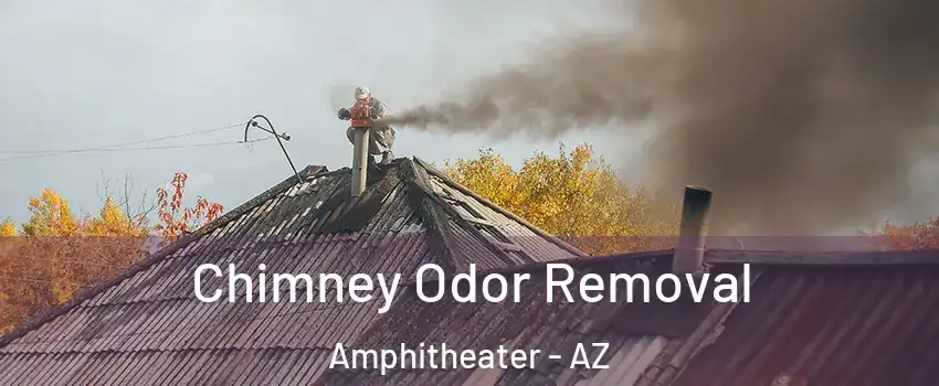 Chimney Odor Removal Amphitheater - AZ