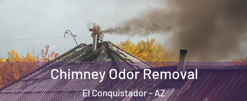 Chimney Odor Removal El Conquistador - AZ
