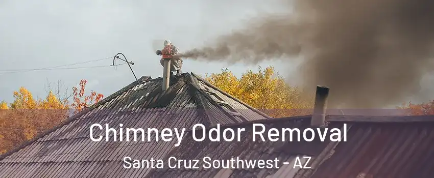 Chimney Odor Removal Santa Cruz Southwest - AZ
