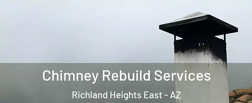 Chimney Rebuild Services Richland Heights East - AZ