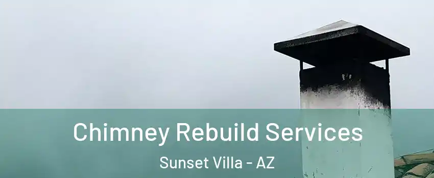 Chimney Rebuild Services Sunset Villa - AZ