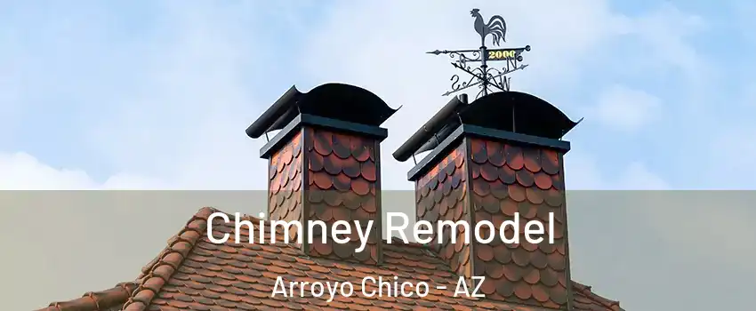 Chimney Remodel Arroyo Chico - AZ