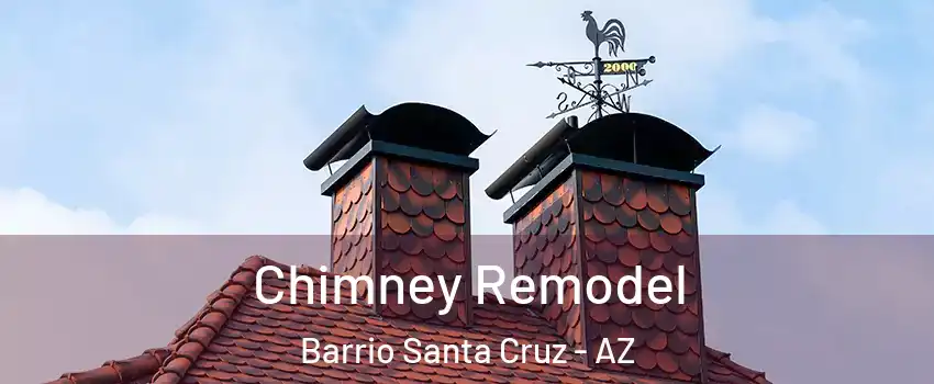 Chimney Remodel Barrio Santa Cruz - AZ