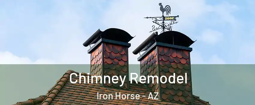Chimney Remodel Iron Horse - AZ