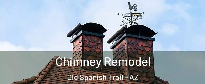 Chimney Remodel Old Spanish Trail - AZ
