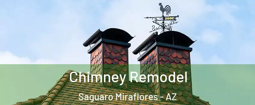 Chimney Remodel Saguaro Miraflores - AZ