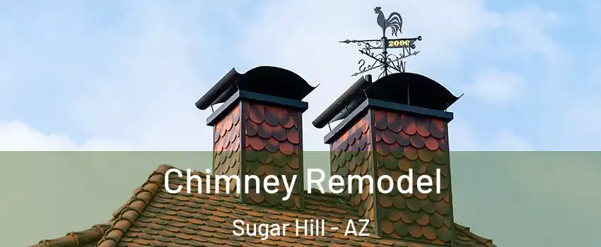 Chimney Remodel Sugar Hill - AZ