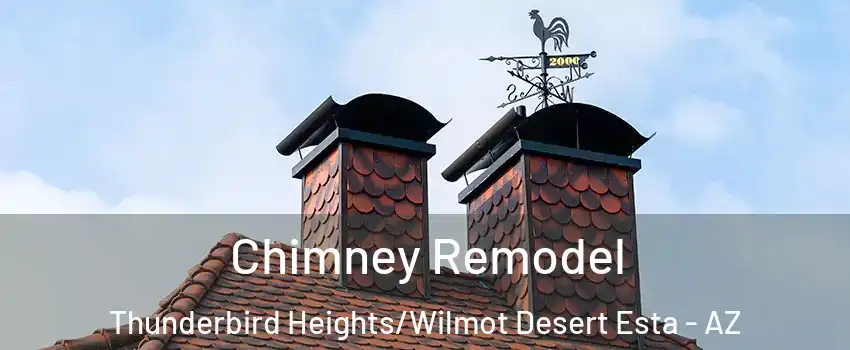 Chimney Remodel Thunderbird Heights/Wilmot Desert Esta - AZ