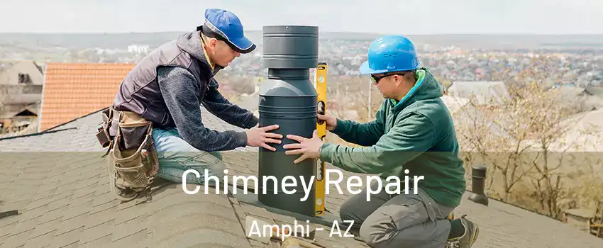 Chimney Repair Amphi - AZ