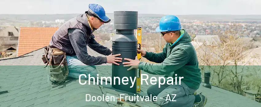 Chimney Repair Doolen-Fruitvale - AZ