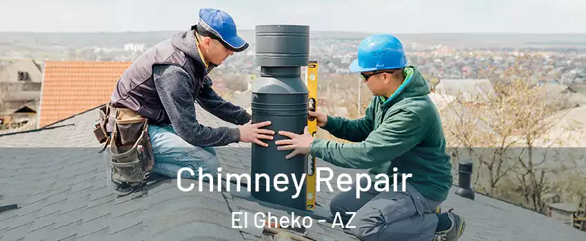 Chimney Repair El Gheko - AZ