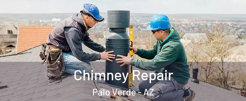 Chimney Repair Palo Verde - AZ