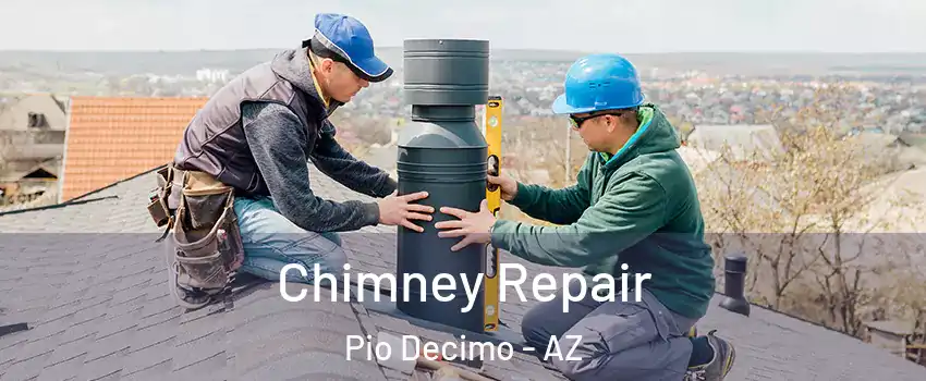 Chimney Repair Pio Decimo - AZ