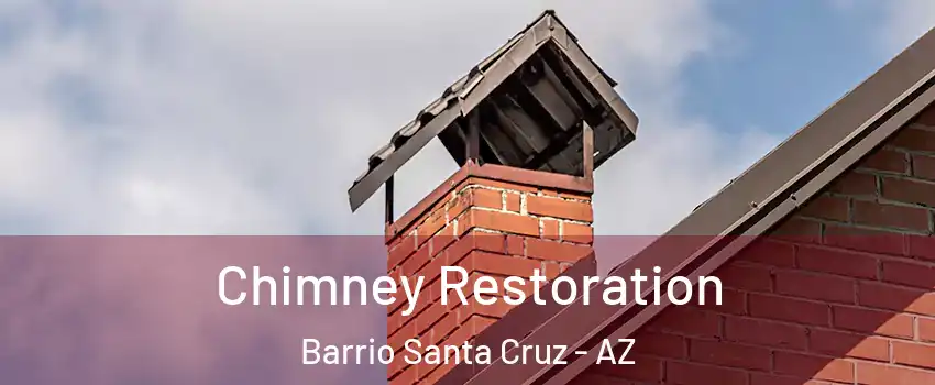 Chimney Restoration Barrio Santa Cruz - AZ