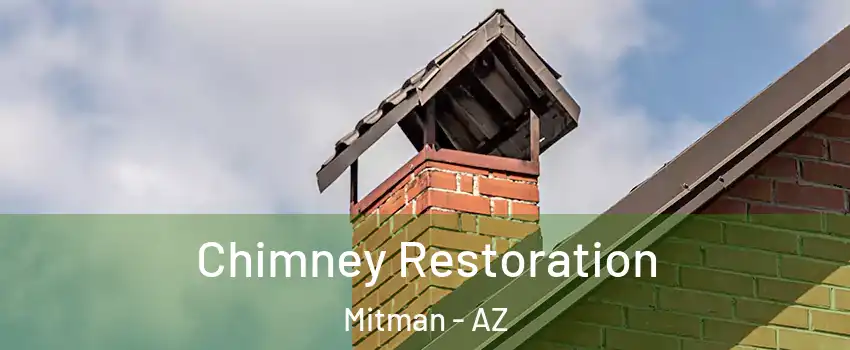 Chimney Restoration Mitman - AZ