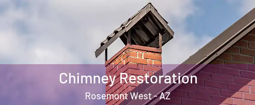 Chimney Restoration Rosemont West - AZ