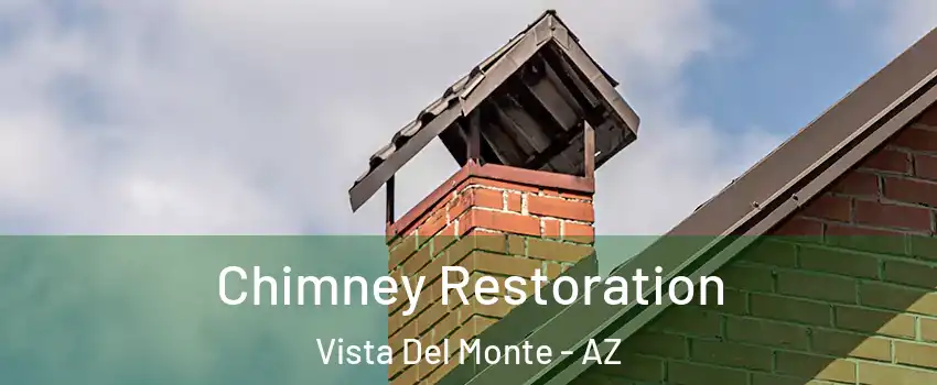 Chimney Restoration Vista Del Monte - AZ