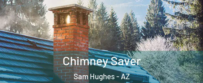 Chimney Saver Sam Hughes - AZ