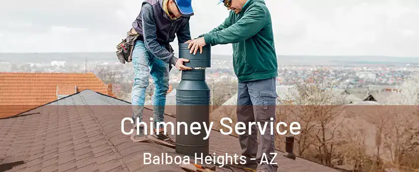 Chimney Service Balboa Heights - AZ