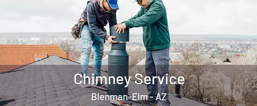 Chimney Service Blenman-Elm - AZ