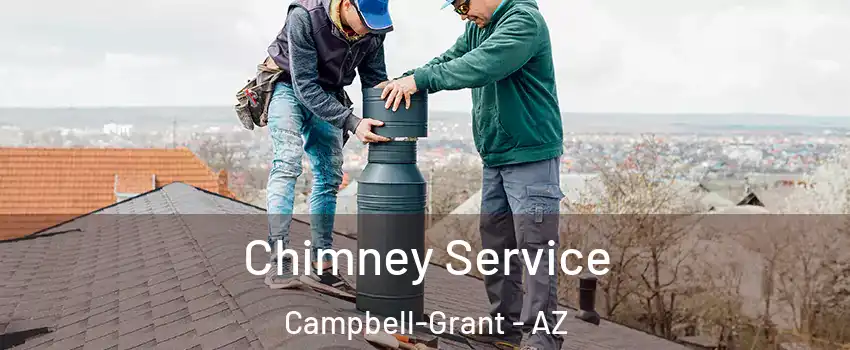 Chimney Service Campbell-Grant - AZ