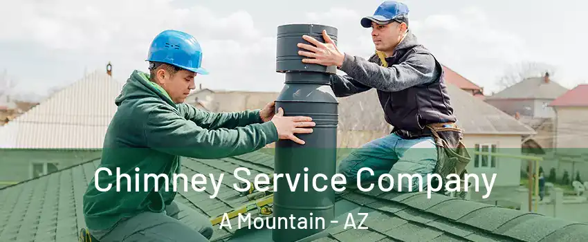 Chimney Service Company A Mountain - AZ
