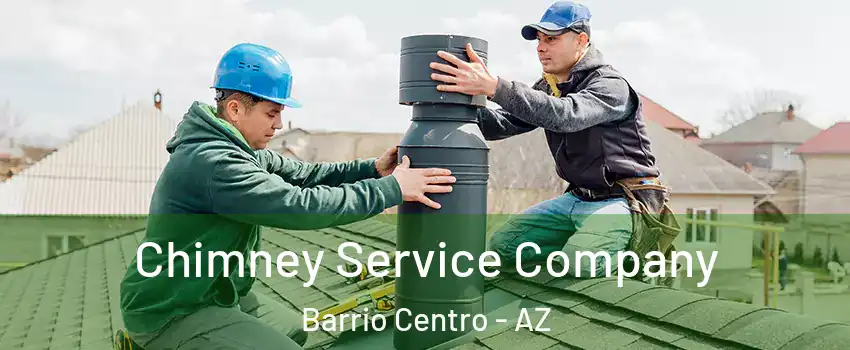 Chimney Service Company Barrio Centro - AZ