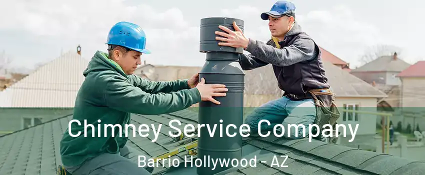 Chimney Service Company Barrio Hollywood - AZ