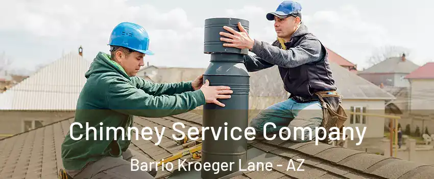 Chimney Service Company Barrio Kroeger Lane - AZ