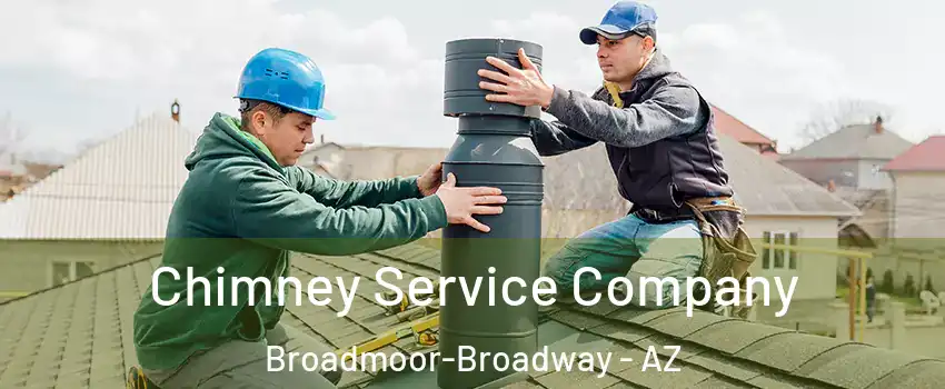 Chimney Service Company Broadmoor-Broadway - AZ