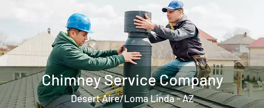 Chimney Service Company Desert Aire/Loma Linda - AZ