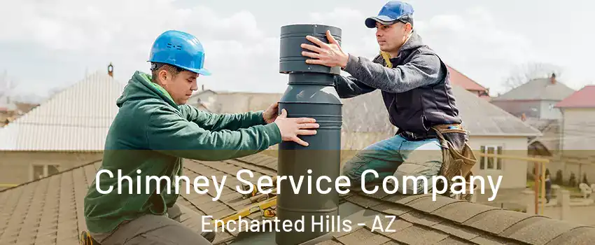 Chimney Service Company Enchanted Hills - AZ