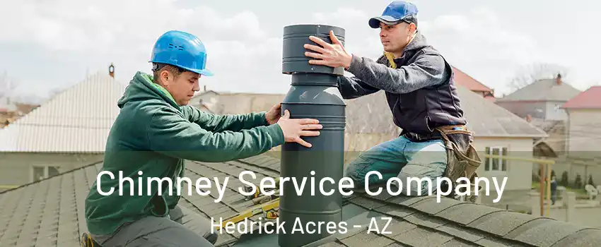 Chimney Service Company Hedrick Acres - AZ