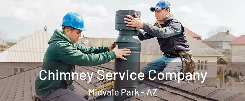 Chimney Service Company Midvale Park - AZ
