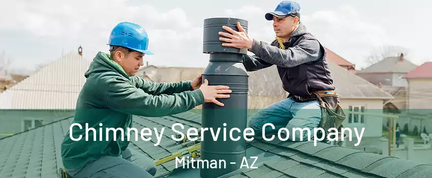 Chimney Service Company Mitman - AZ