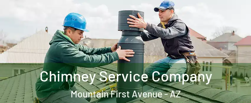 Chimney Service Company Mountain First Avenue - AZ
