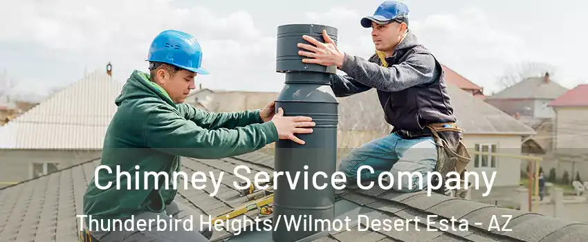 Chimney Service Company Thunderbird Heights/Wilmot Desert Esta - AZ