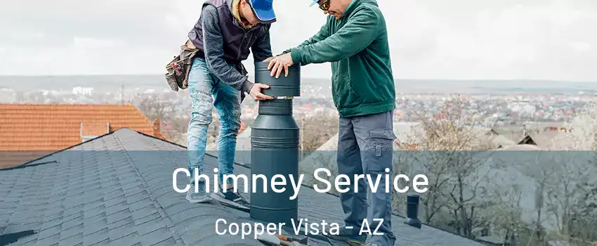 Chimney Service Copper Vista - AZ