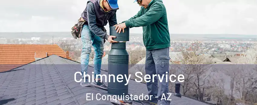 Chimney Service El Conquistador - AZ