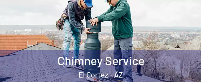 Chimney Service El Cortez - AZ