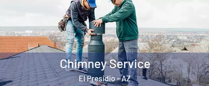 Chimney Service El Presidio - AZ
