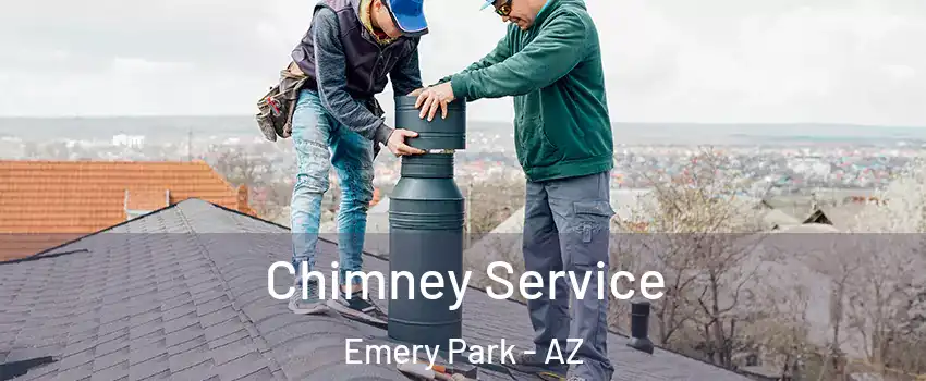 Chimney Service Emery Park - AZ
